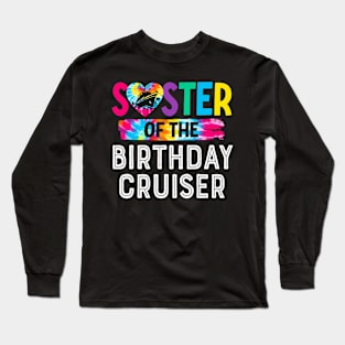 It's My Birthday Cruise Sister Of The Birthday Cruiser Party Long Sleeve T-Shirt